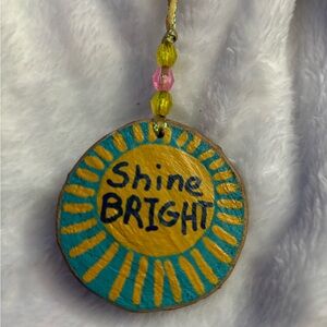 Shine Bright Hand Painted Wood Slice Ornament